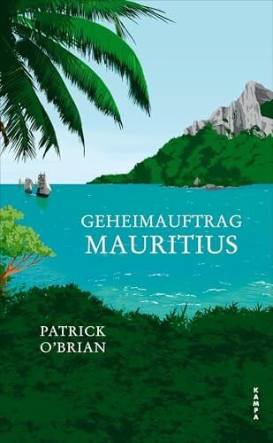 Wannenmacher, Jutta Geheimauftrag Mauritius: Das vierte Abenteuer für Aubrey und Maturin (Die Abenteuer von Aubrey und Maturin)