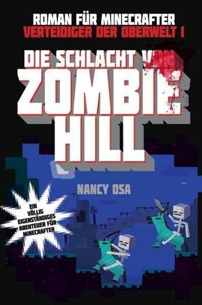 Osa, Nancy Die Schlacht von Zombie Hill - Roman für Minecrafter: Verteidiger der Oberwelt 1