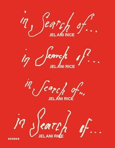 Rice, Jelani Jelani Rice: In Search Of…