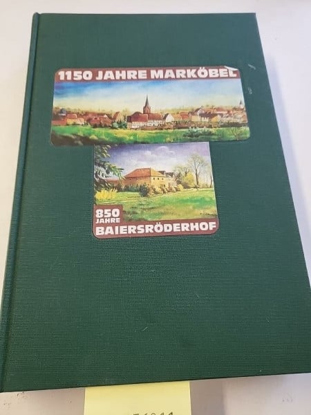 Dirk-Jürgen Schäfer 1150 Jahre Marköbel - 850 Jahre Baiersröderhof