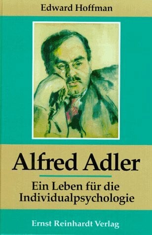 Adler, Kurt A Alfred Adler - Der Mensch und seine Lehre