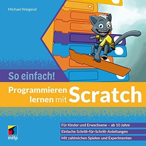 Weigend, Michael Programmieren lernen mit Scratch - So einfach!: Für Kinder und Erwachsene ab 10 Jahre (mitp So einfach!)