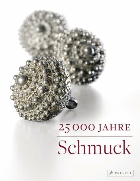 Büchner, Stefan 25.000 Jahre Schmuck: Aus den Sammlungen der staatlichen Museen zu Berlin. Hrsg: Staatliche Museen zu Berlin