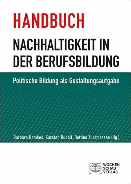 Zurstrassen, Bettina Handbuch Nachhaltigkeit in der Berufsbildung: Politische Bildung als Gestaltungsaufgabe