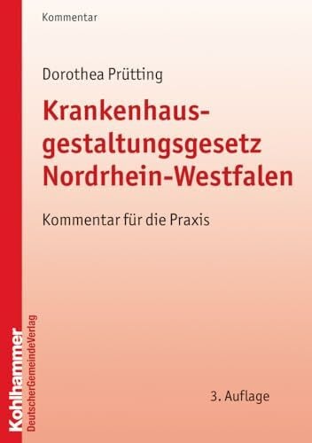 Prütting, Dorothea Krankenhausgestaltungsgesetz Nordrhein-Westfalen: Kommentar für die Praxis