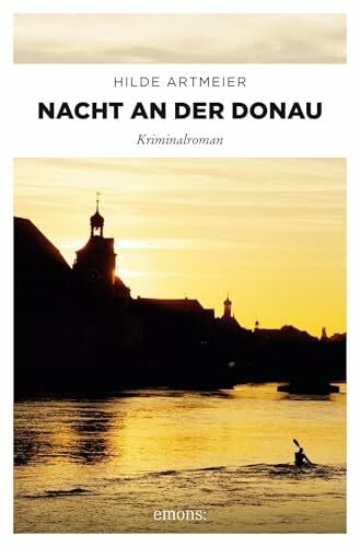 Artmeier, Hilde Nacht an der Donau: Kriminalroman (Anna di Santosa)