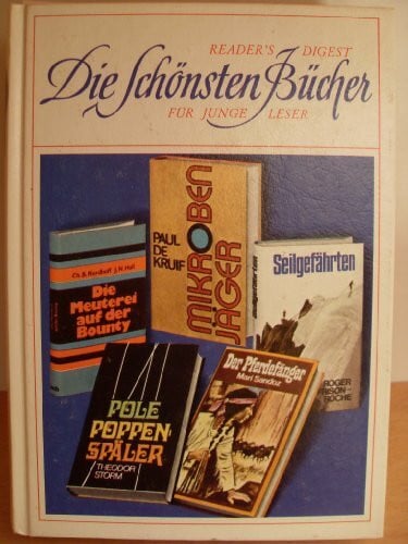 Roger Frison-Roche Die schönsten Bücher für Junge Leser: Der Pferdefänger / Mikrobenjäger / Die Meuterei auf der Bounty / Pole Pollenspäler / Seilgefährten