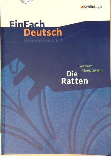 Völkl, Michael EinFach Deutsch Unterrichtsmodelle: Gerhart Hauptmann: Die Ratten: Gymnasiale Oberstufe