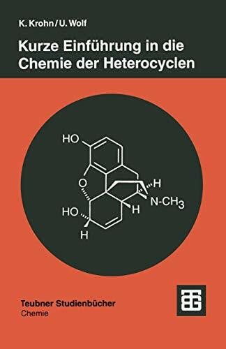 Wolf, Ulrich Kurze Einführung in die Chemie der Heterocyclen (Teubner Studienbücher Chemie) (German Edition)