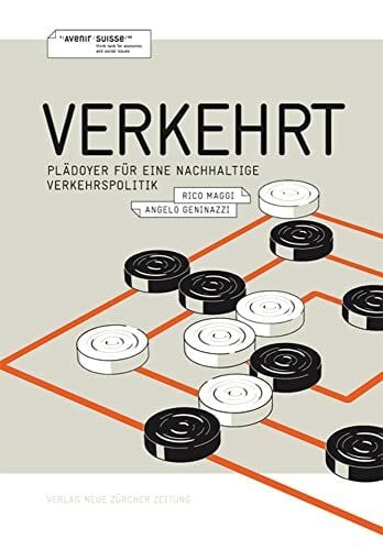 Maggi, Rico Verkehrt: Plädoyer für eine nachhaltige Verkehrspolitik