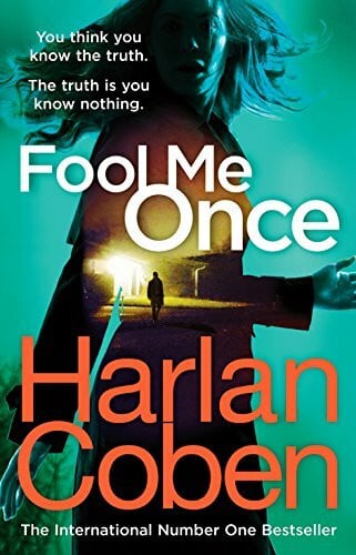 Coben, Harlan Fool Me Once: from the #1 bestselling creator of the hit Netflix series The Stranger