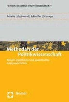 Delia Schindler Methoden der Politikwissenschaft: Neuere qualitative und quantitative Analyseverfahren (Forschungsstand Politikwissenschaft)