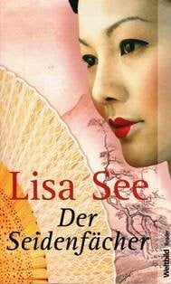 Lisa See Der Seidenfächer. Roman.