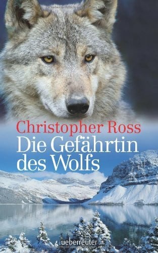 Ross, Christopher Die Gefährtin des Wolfs