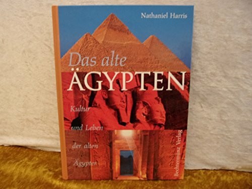 Harris Nathaniel und Sonja [Übers.] Schmitt Das alte Ägypten