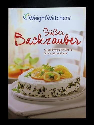 Weight Watchers Deutschland Süßer Backzauber: Verwöhnrezepte für Kuchen, Torten, Kekse und mehr