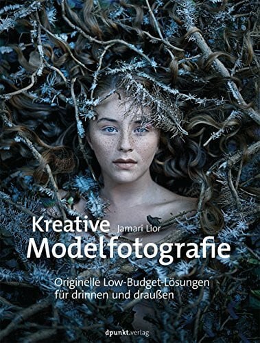 Lior, Jamari Kreative Modelfotografie: Originelle Low-Budget-Lösungen für drinnen und draußen