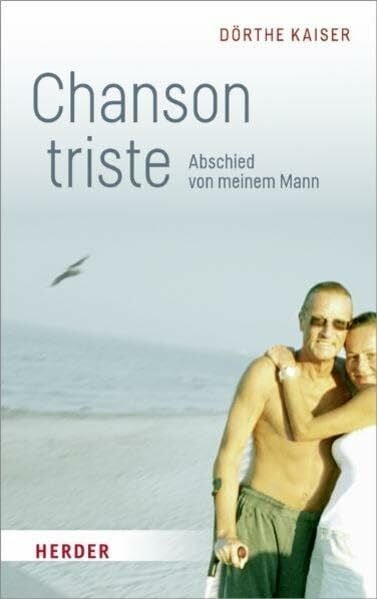 Kaiser, Dörthe Chanson triste: Abschied von meinem Mann