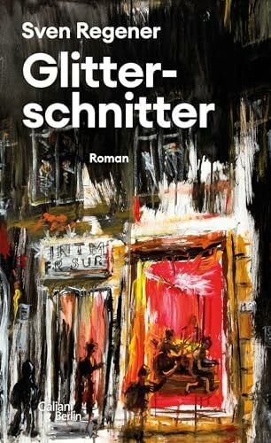 Regener, Sven Glitterschnitter: Roman