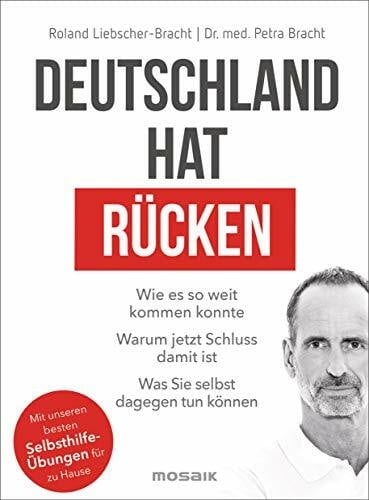 Bracht, Dr. med. Petra Deutschland hat Rücken: Wie es so weit kommen konnte. Warum jetzt Schluss damit ist. Was Sie selbst dagegen tun können - Mit unseren besten Selbsthilfeübungen für zu Hause
