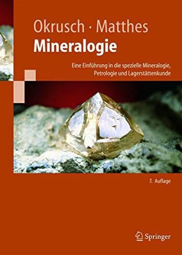 Matthes, Siegfried Mineralogie: Eine Einführung in die spezielle Mineralogie, Petrologie und Lagerstättenkunde