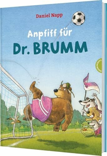 Napp, Daniel Dr. Brumm: Anpfiff für Dr. Brumm: Das perfekte Vorlesebuch für kleine Fußballfans