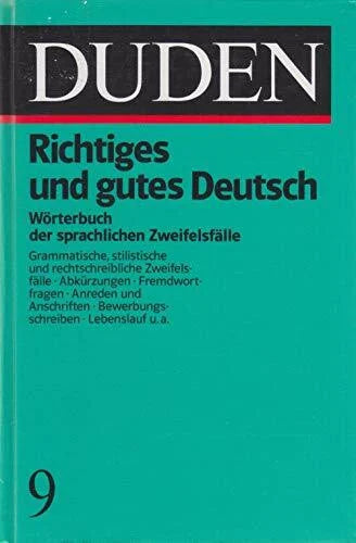 Dudenredaktion Richtiges und gutes Deutsch: Wörterbuch der sprachlichen Zweifelsfälle (Duden - Deutsche Sprache in 12 Bänden)