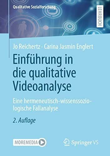Englert, Carina Jasmin Einführung in die qualitative Videoanalyse: Eine hermeneutisch-wissenssoziologische Fallanalyse (Qualitative Sozialforschung)