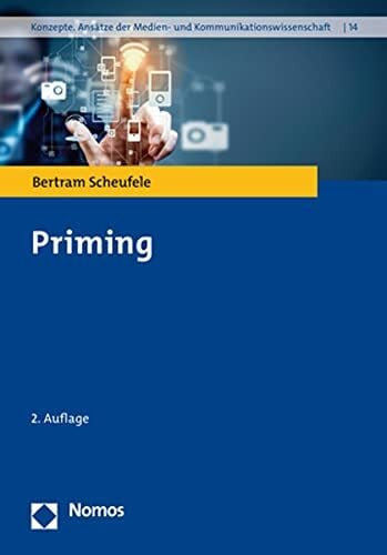 Scheufele, Bertram Priming (Konzepte. Ansätze der Medien- und Kommunikationswissenschaft)