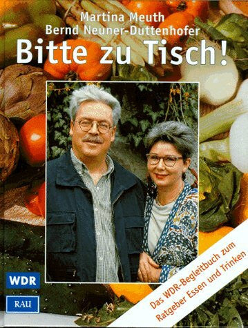 Neuner-Duttenhofer, Bernd Bitte zu Tisch!