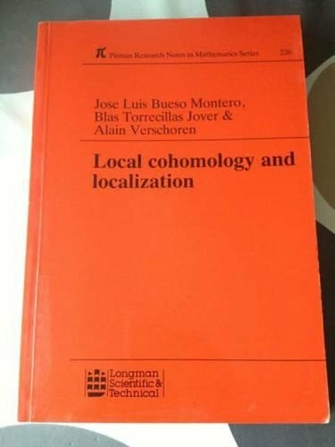 etc. Local Cohomology and Localization (Pitman Research Notes in Mathematics Series, Band 226)