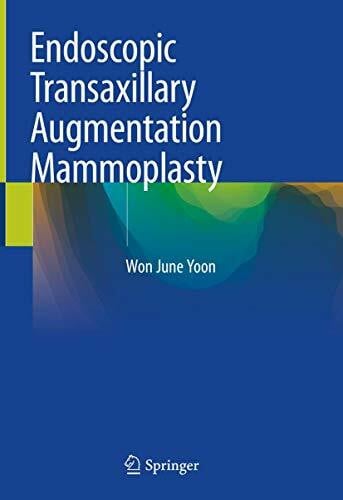 Yoon, Won June Endoscopic Transaxillary Augmentation Mammoplasty