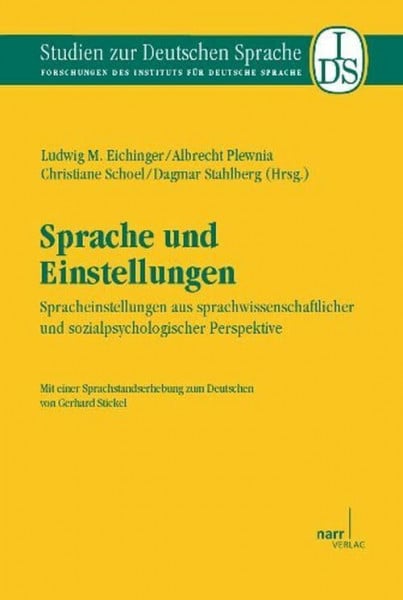 Dagmar Stahlberg Sprache und Einstellungen: Spracheinstellungen aus sprachwissenschaftlicher und sozialpsychologischer Perspektive. Mit einer Sprachstandserhebung zum ... des Instituts für deutsche Sprache)