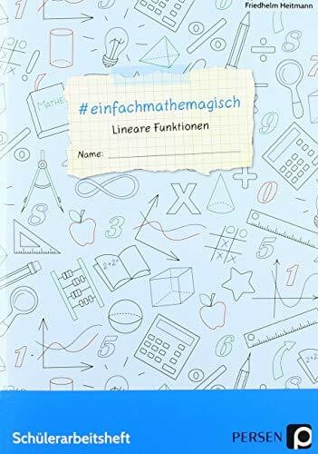 Heitmann, Friedhelm #einfachmathemagisch - Lineare Funktionen: Schülerarbeitsheft (7. bis 10. Klasse)