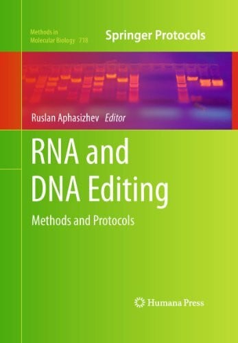 Aphasizhev, Ruslan RNA and DNA Editing: Methods and Protocols (Methods in Molecular Biology, 718, Band 718)