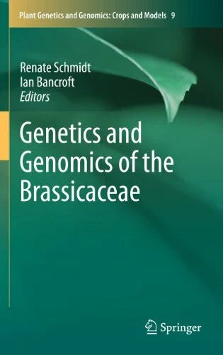 Bancroft, Ian Genetics and Genomics of the Brassicaceae (Plant Genetics and Genomics: Crops and Models, 9, Band 9)
