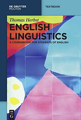Herbst, Thomas English Linguistics: A Coursebook for Students of English (Mouton Textbook)