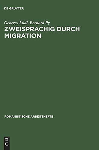 Py, Bernard Zweisprachig durch Migration: Einführung in die Erforschung der Mehrsprachigkeit am Beispiel zweier Zuwanderergruppen in Neuenburg (Schweiz) (Romanistische Arbeitshefte, 24, Band 24)