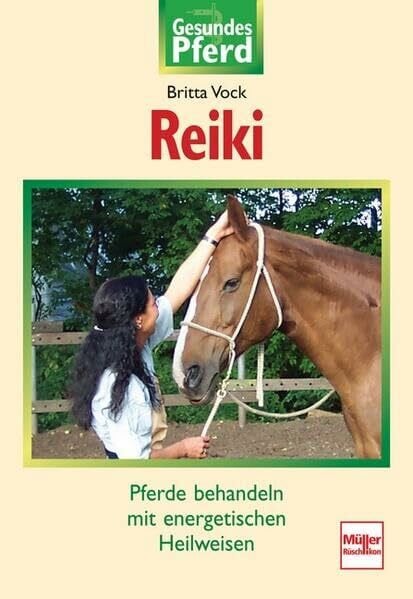 Vock, Britta Reiki: Pferde behandeln mit energetischen Heilweisen