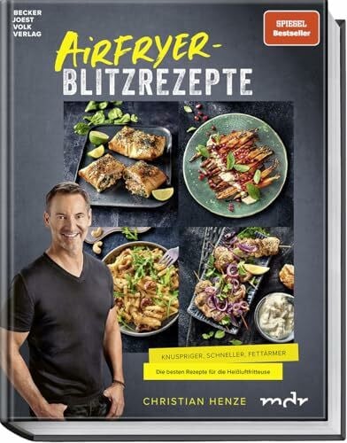 Schüler, Hubertus Airfryer-Blitzrezepte: Knuspriger, schneller und fettärmer. SPIEGEL-Bestseller mit den besten Rezepten für die Heißluftfritteuse: Knuspriger, ... Die besten Rezepte für die Heißluftfritteuse
