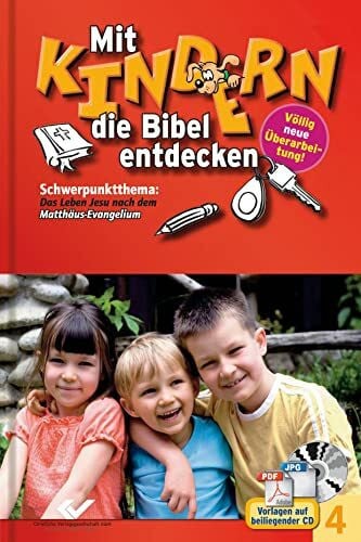 Volkmann, Christiane Mit Kindern die Bibel entdecken Bd. 4: Schwerpunktthema: Das Leben Jesu nach dem Matthäus-Evangelium