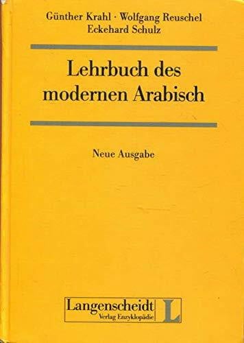 Schulz, Eckehard Lehrbuch des modernen Arabisch - Neue Ausgabe: Lehrbuch des modernen Arabisch, Neuausgabe, Lehrbuch