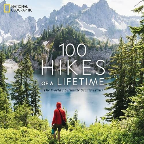 Siber, Kate 100 Hikes of a Lifetime: The World's Ultimate Scenic Trails (100 of a Lifetime)