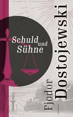 Dostojewski, Fjodor M. Schuld und Sühne (Roman)