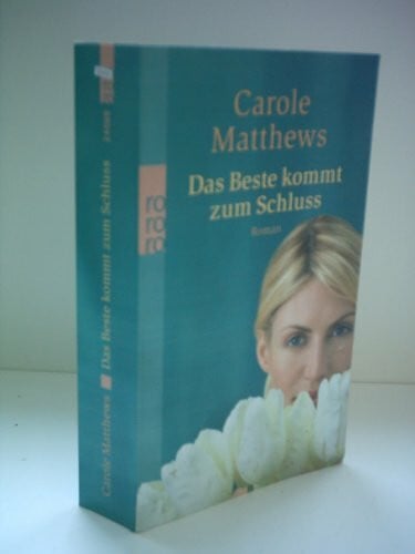 Schmitz, Birgit Das Beste kommt zum Schluss: Roman. Deutsche Erstausgabe