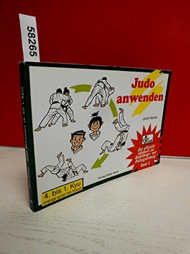 Ulrich Klocke Das offizielle Lehrbuch des Deutschen Judo Bundes (DJB) e.V. zur Kyu-Prüfungsordnung / Judo anwenden: 4. bis 1. Kyu, orange-grün bis braun