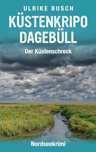 Busch, Ulrike Küstenkripo Dagebüll - Der Küstenschreck: Nordseekrimi (Witt & Boss ermitteln)