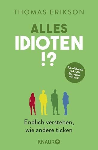 Broermann, Christa Alles Idioten!?: Endlich verstehen, wie andere ticken | Deutsche Ausgabe des New York Times Bestsellers »Surrounded by Idiots«