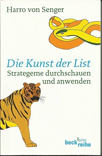 Senger, Harro von Die Kunst der List: Strategeme durchschauen und anwenden (Beck'sche Reihe)