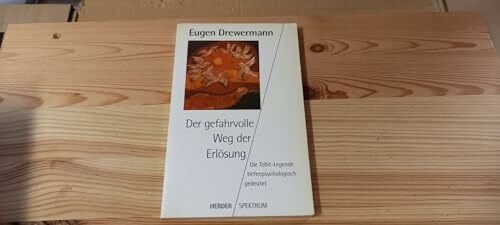 Drewermann, Eugen Der gefahrvolle Weg der Erlösung
